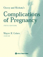 Cherry and Merkatz's Complications of Pregnancy - Cohen, Wayne R (Editor), and Cherry, Sheldon H (Editor), and Merkatz, Irwin R (Editor)