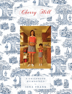 Cherry Hill: A Childhood Reimagined
