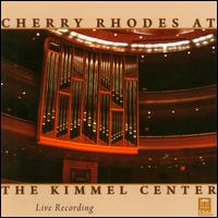 Cherry Rhodes at the Kimmel Center - Cherry Rhodes (organ)