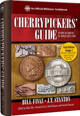 Cherrypickers' Guide to Rare Die Varieties of United States Coins, Volume 1 - Fivaz, Bill, and Stanton, J T, and Ellis, Mike