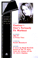 Cher's Furiously Fit Workout: Clueless (TV Tie-In)