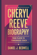 Cheryl Reeve Biography: From Player to Powerhouse Coach