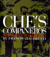 Che's Companeros: Witnesses to a Legend