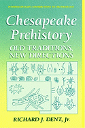 Chesapeake Prehistory: Old Traditions, New Directions