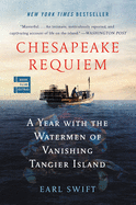 Chesapeake Requiem: A Year with the Watermen of Vanishing Tangier Island