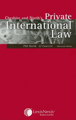 Cheshire and North's Private International Law - North, Peter, and Fawcett, J J