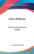 Chess Brilliants: One Hundred Games (1869)