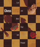 Chess: East and West, Past and Present. a Selection from the Gustavus A. Pfeiffer Collection