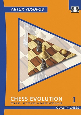 Chess Evolution 1: The Fundamentals - Yusupov, Artur