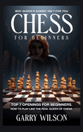 Chess For Beginners: Why queen's gambit isn't for you, top 7 Openings for beginners. How to play like the real queen of chess.