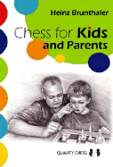 Chess for Kids and Parents: From the Start Till the First Tournament