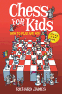Chess for Kids: How to Play and Win