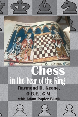 Chess in the year of the King - Keene, Raymond D