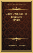 Chess Openings for Beginners (1900)