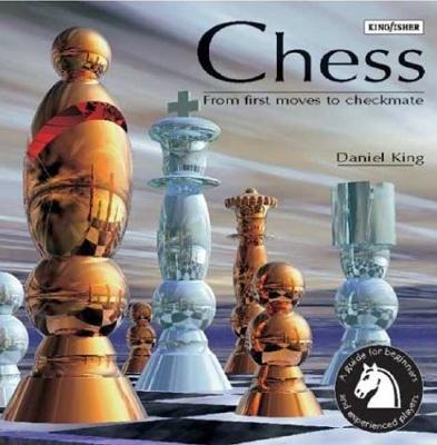 Chess Paperback Book & Game: From First Moves to Checkmate - King, Daniel, Grandmaster