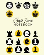 Chess Score Notebook: Large Size 8x10, Record Your Games, Log Wins Moves & Strategy