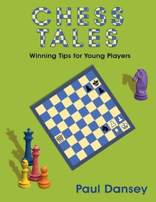 Chess Tales: Winning Tips for Young Players - Dansey, Paul, and Studios, White Magic