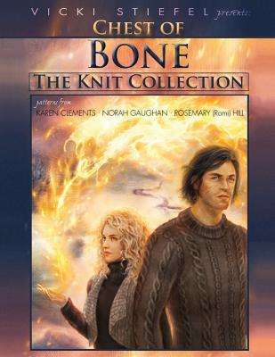 Chest of Bone: The Knit Collection - Clements, Karen (Contributions by), and Gaughan, Norah (Contributions by), and Hill, Rosemary Romi (Contributions by)