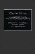 Chester Himes: An Annotated Primary and Secondary Bibliography