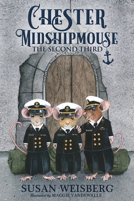 Chester Midshipmouse The Second Third - Vandewalle, Maggie (Illustrator), and Weisberg, Susan