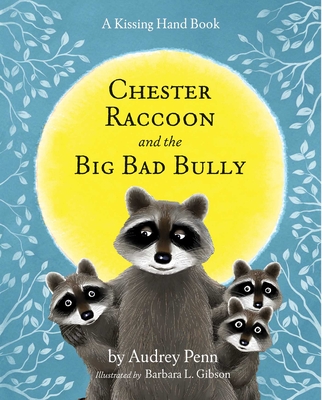 Chester Raccoon and the Big Bad Bully [With CD] - Penn, Audrey