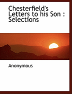 Chesterfield's Letters to His Son: Selections