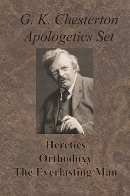 Chesterton Apologetics Set - Heretics, Orthodoxy, and The Everlasting Man - Chesterton, G K