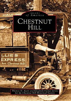 Chestnut Hill - Keels, Thomas H, and Jarvis, Elizabeth Farmer, and Chestnut Hill Historical Society