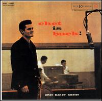 Chet Is Back! - Chet Baker Sextet