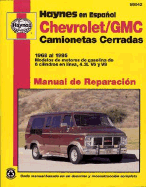 Chevrolet/GMC Camionetas Cerradas Haynes Manual de Reparacion: 1968 al 1995 Modelos de motores de gasolina de 6 cilindros en la nea, 4.3L V6 y V8 Haynes Repair Manual (edicion espanola)