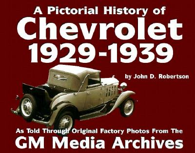 Chevrolet History, 1929-1939 - Robertson, John D