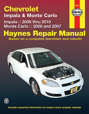 Chevrolet Impala & Monte Carlo: 2006 Thru 2010 - Haynes, John, and Stubblefield, Mike