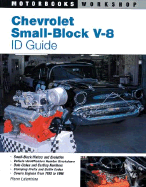 Chevrolet Small-Block V-8 Id Guide: Covers All Chevy Small Block Engines Since 1955