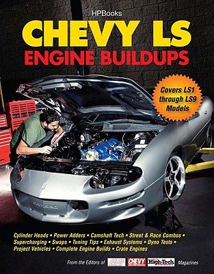 Chevy Ls Engine Buildups: Covers Ls1 Through Ls9 Models - Benty, CAM