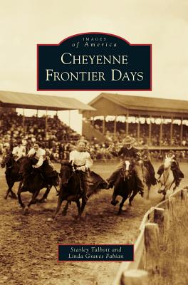 Cheyenne Frontier Days - Talbott, Starley, and Fabian, Linda Graves