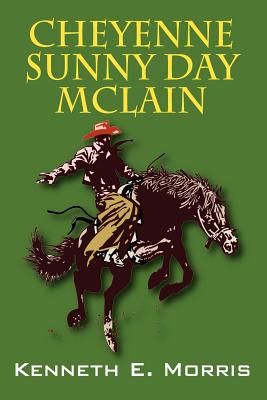 Cheyenne Sunny Day McLain - Morris, Kenneth E