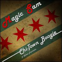 Chi-Town Boogie & Other Favorites - Magic Sam