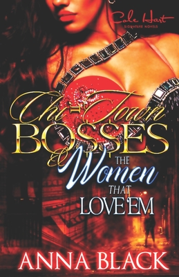 Chi-Town Bosses & The Woman That Love'em: Book 1 Gutta & Gabby - Black, Anna