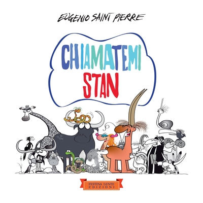 Chiamatemi Stan - Saint Pierre, Eugenio, and de Angelis, Marco (Preface by)