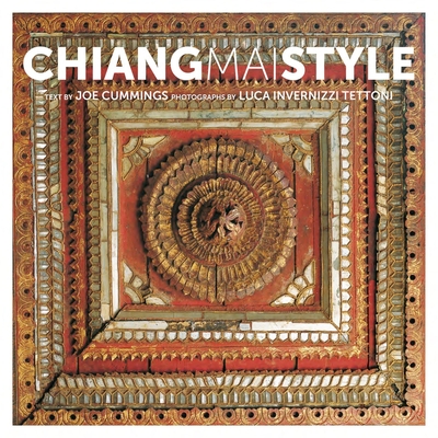 Chiang Mai Style - Cummings, Joe, and Invernizzi Tettoni, Luca (Photographer)