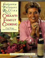 Chianti Family Cooking: Classic Recipes from the Heart of Tuscany - Ruffino, Giovanna Folonari (Introduction by), and Evans, Michele (Foreword by)