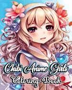 Chibi Anime Girls Coloring Book: For Kids and Teens with Fashion Designs