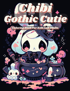 Chibi Gothic Cutie Coloring Book: Enter the Enchanting Realm of Kawaii Fantasy: Chibi Gothic Cutie Coloring Book, Inspired by Manga Art