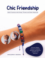 Chic Friendship: Discover Elegant Styles for Friendship Bracelets with Natural and Boho Chic Materials