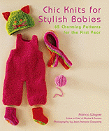 Chic Knits for Stylish Babies: 65 Charming Patterns for the First Year