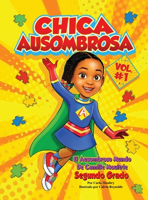 Chica Ausombrosa: El Ausombroso Mundo de Camille Moultrie Segundo Grado - Moultrie, Carla, and Reynolds, Calvin (Illustrator)