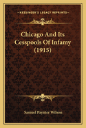 Chicago and Its Cesspools of Infamy (1915)