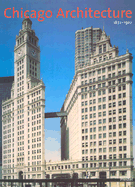 Chicago Architecture, 1872-1922: Birth of a Metropolis - Zukowsky, John (Editor)