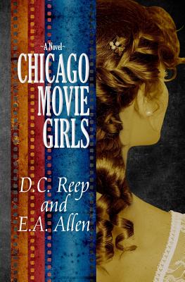 Chicago Movie Girls - Allen, E A, and Reep, D C
