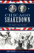 Chicago Shakedown: The Ogden Gas Scandal